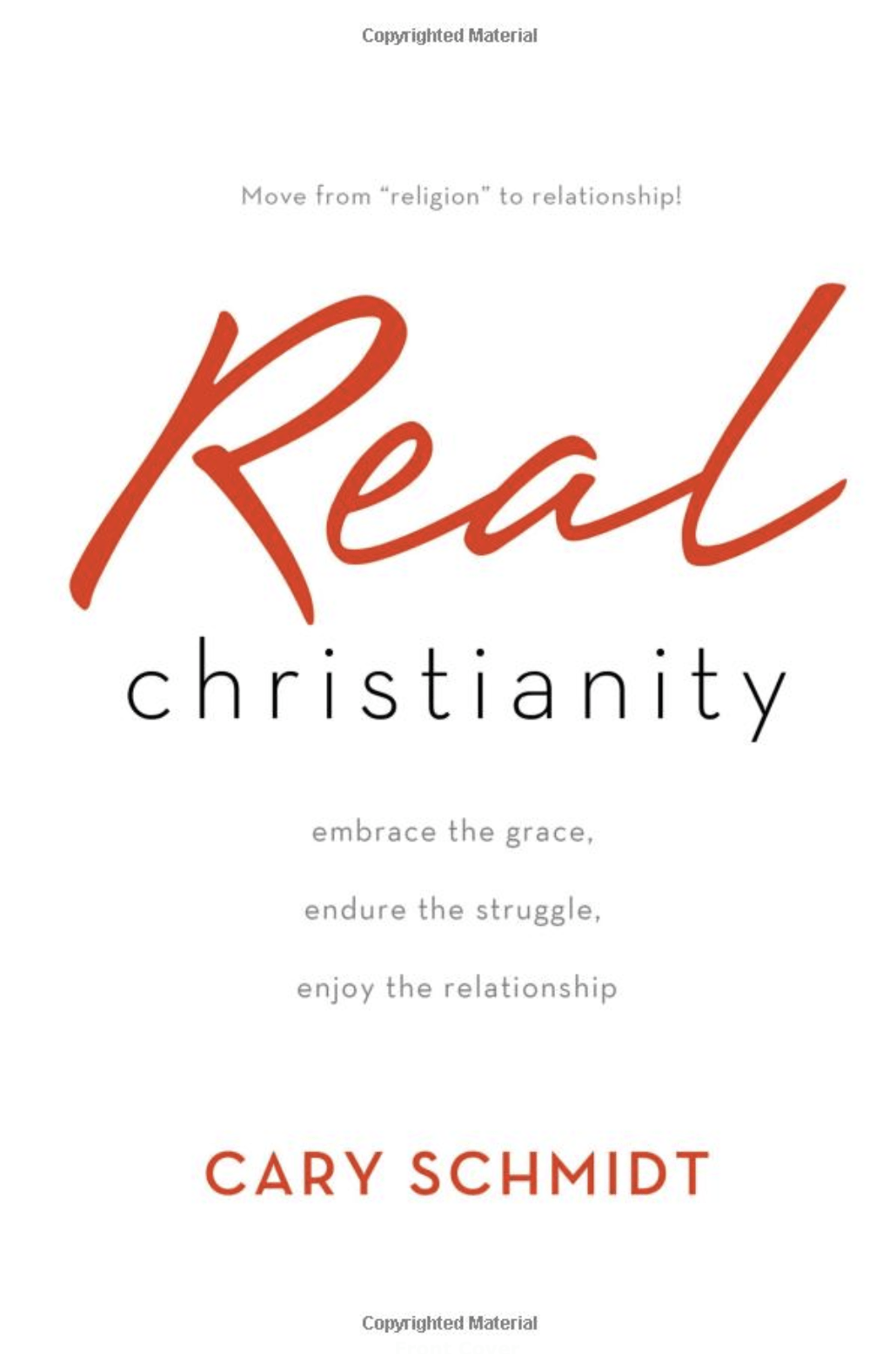 Real Christianity by Cary Schmidt